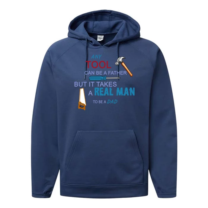 It Takes A Real Man To Be A Tool Dad Performance Fleece Hoodie