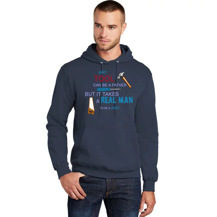 It Takes A Real Man To Be A Tool Dad Tall Hoodie