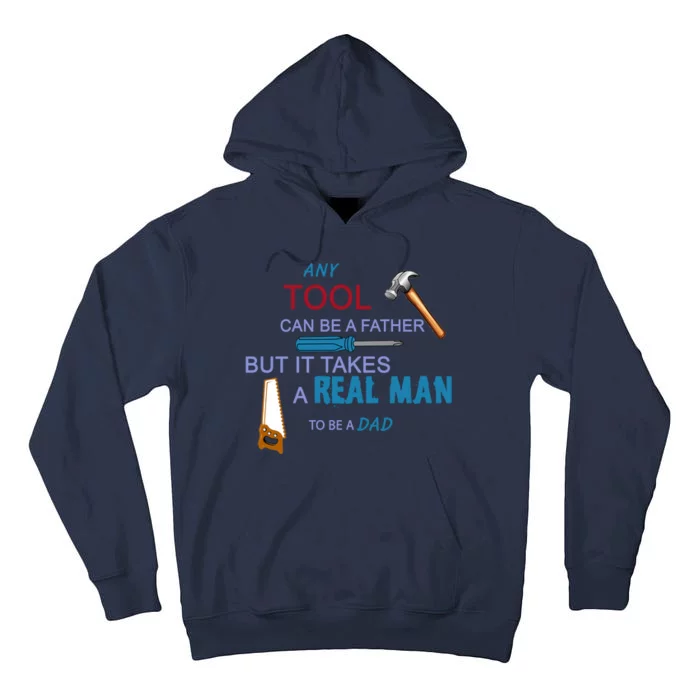 It Takes A Real Man To Be A Tool Dad Tall Hoodie