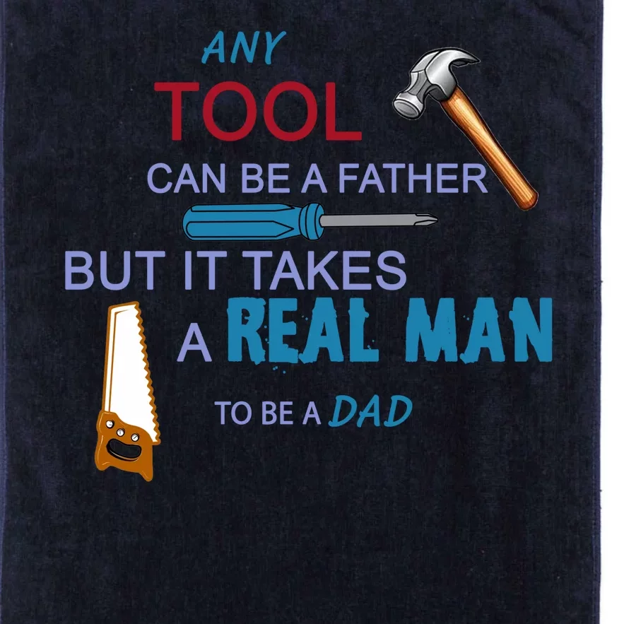 It Takes A Real Man To Be A Tool Dad Platinum Collection Golf Towel