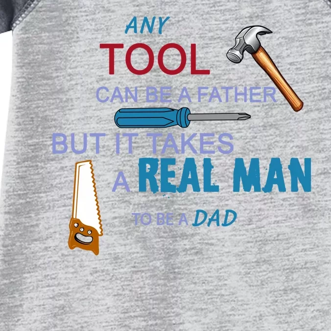 It Takes A Real Man To Be A Tool Dad Infant Baby Jersey Bodysuit