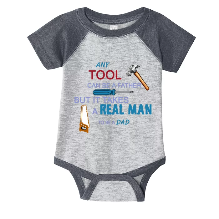 It Takes A Real Man To Be A Tool Dad Infant Baby Jersey Bodysuit