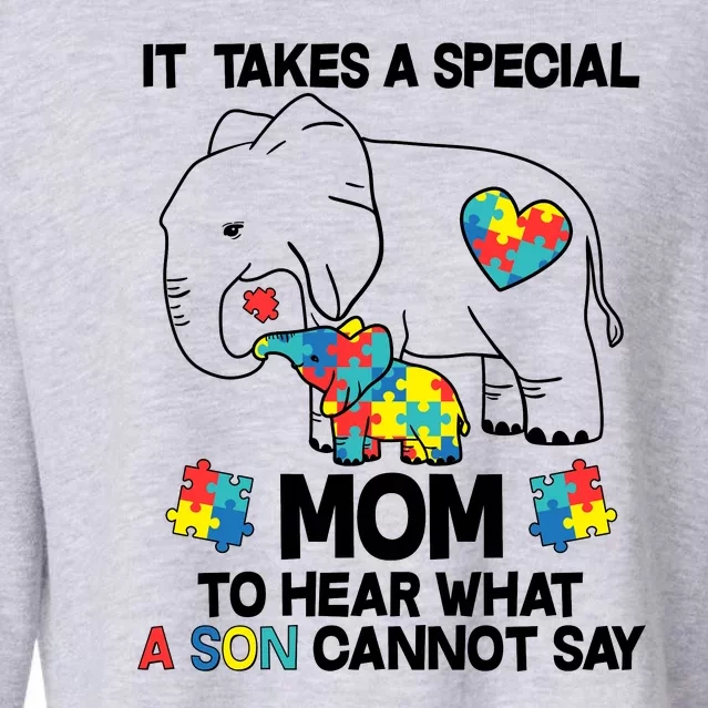 It Takes A Special Mom To Hear What A Son Cannot Say Cropped Pullover Crew