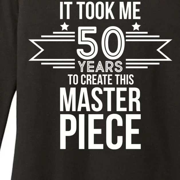 It Took Me 50 Years To Create This Masterpiece 50th Birthday Womens CVC Long Sleeve Shirt