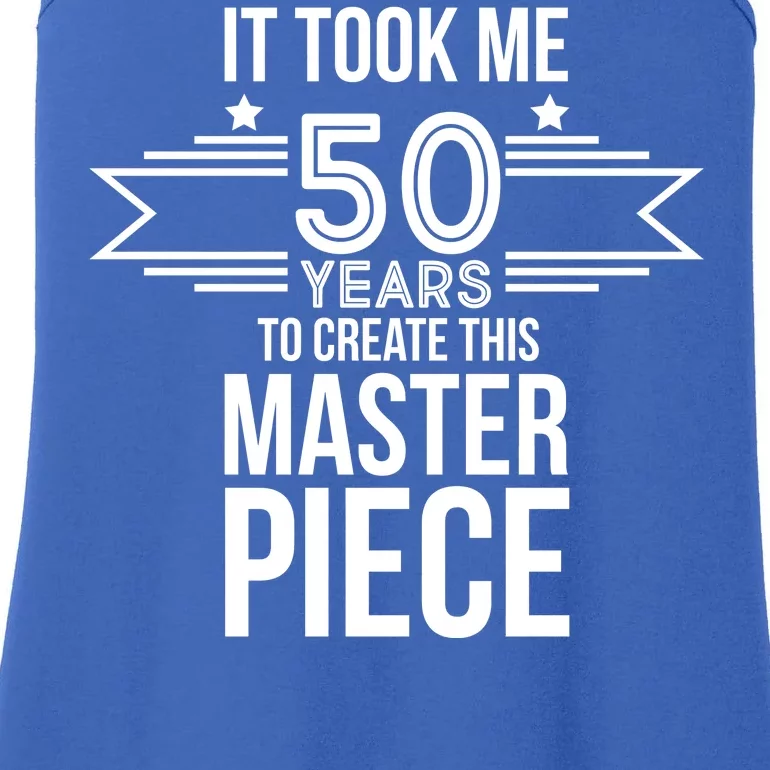 It Took Me 50 Years To Create This Masterpiece 50th Birthday Ladies Essential Tank