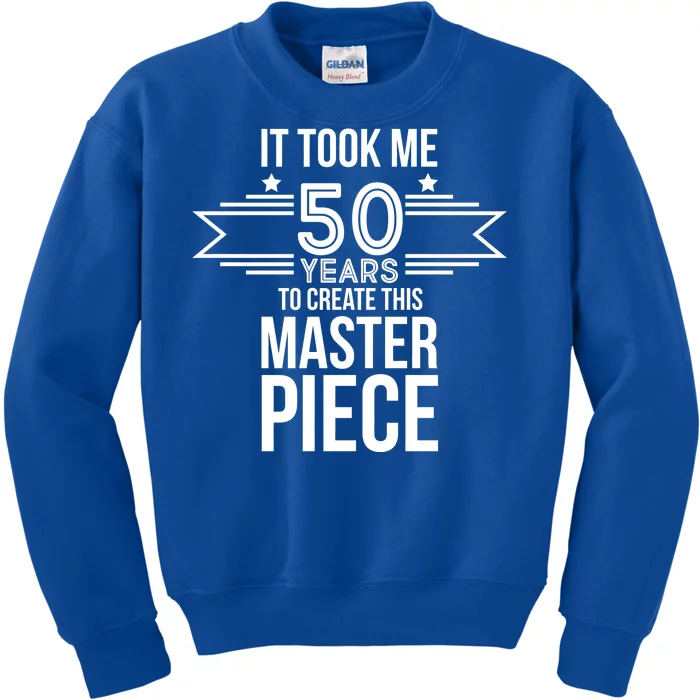 It Took Me 50 Years To Create This Masterpiece 50th Birthday Kids Sweatshirt