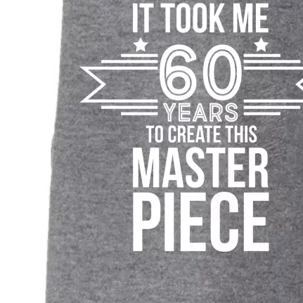 It Took Me 60 Years To Create This Masterpiece 60th Birthday Doggie 3-End Fleece Hoodie