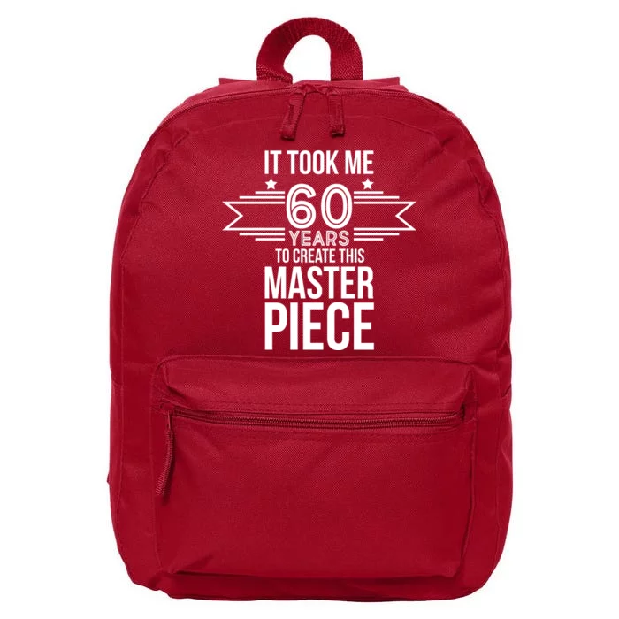 It Took Me 60 Years To Create This Masterpiece 60th Birthday 16 in Basic Backpack