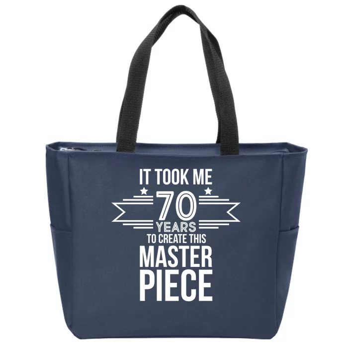 It Took Me 70 Years To Create This Masterpiece 70th Birthday Zip Tote Bag