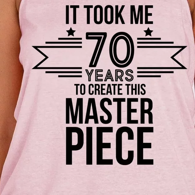 It Took Me 70 Years To Create This Masterpiece 70th Birthday Women's Knotted Racerback Tank