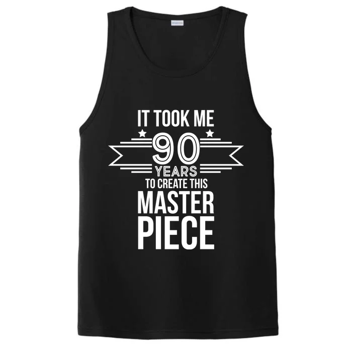 It Took Me 90 Years To Create This Masterpiece 90th Birthday Performance Tank