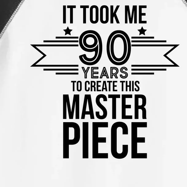 It Took Me 90 Years To Create This Masterpiece 90th Birthday Toddler Fine Jersey T-Shirt