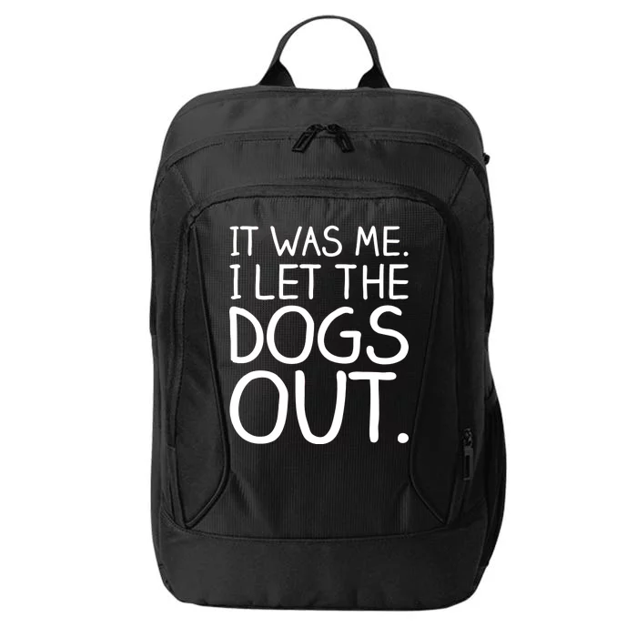 It Was Me I Let The Dogs Out Funny Hilarious City Backpack