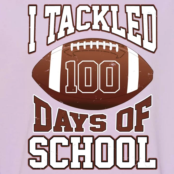 I Tackled 100 Days Of School Football Garment-Dyed Sweatshirt