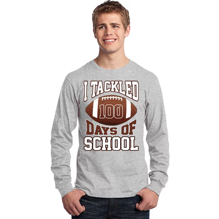 I Tackled 100 Days Of School Football Long Sleeve Shirt