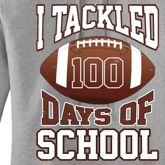 I Tackled 100 Days Of School Football Women's Pullover Hoodie