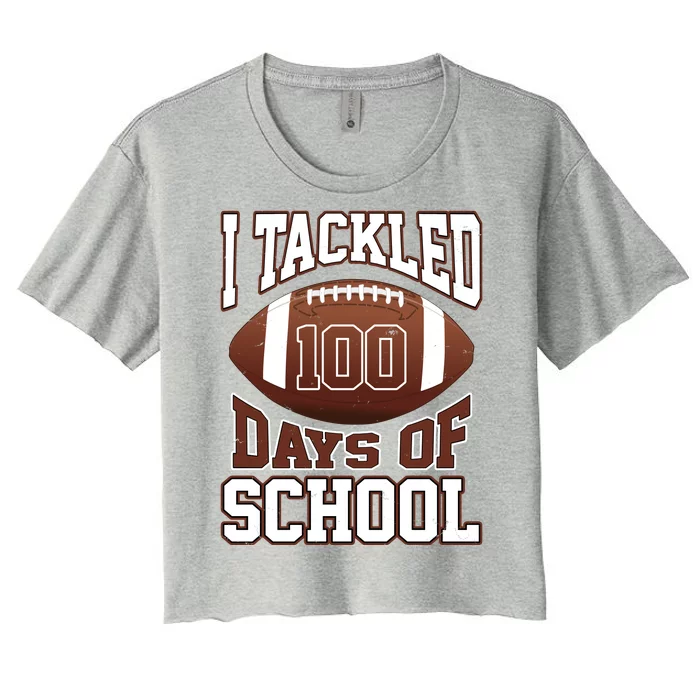 I Tackled 100 Days Of School Football Women's Crop Top Tee