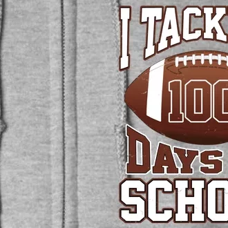 I Tackled 100 Days Of School Football Full Zip Hoodie