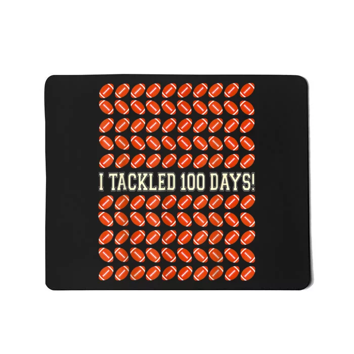 I Tackled 100 Days Of School Football 100th Day Gifts Mousepad