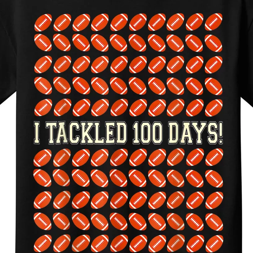 I Tackled 100 Days Of School Football 100th Day Gifts Kids T-Shirt