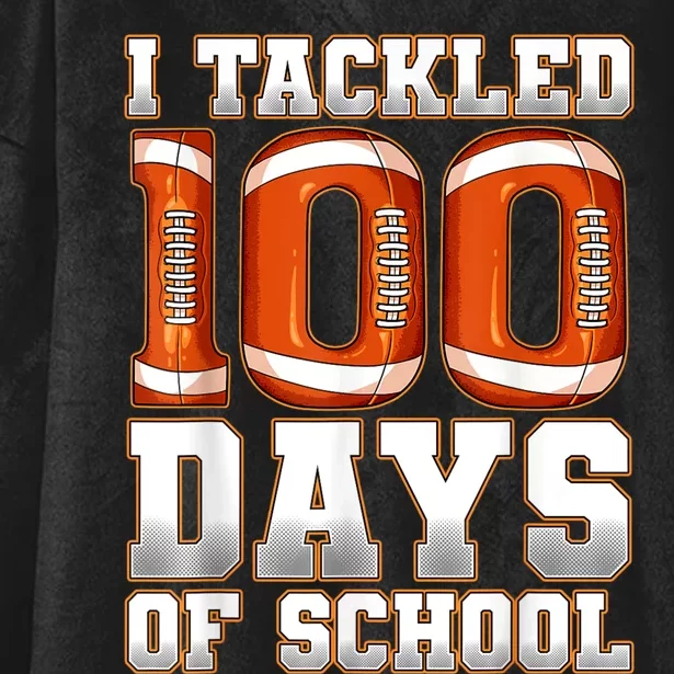 I Tackled 100 Days Of School Football Hooded Wearable Blanket