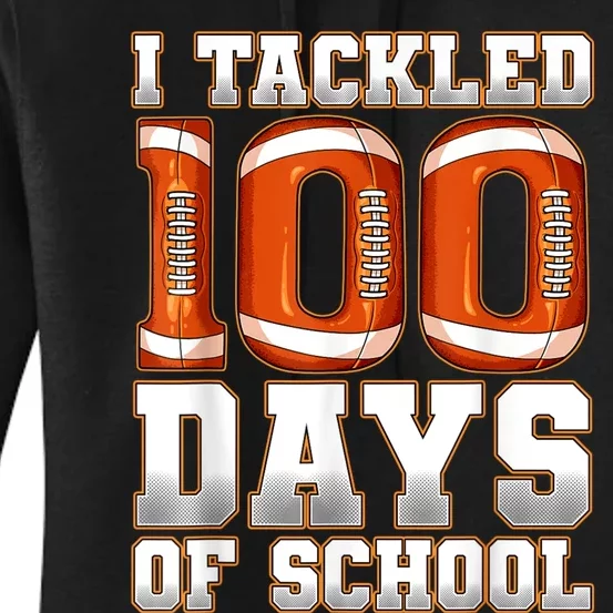 I Tackled 100 Days Of School Football Women's Pullover Hoodie