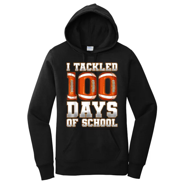 I Tackled 100 Days Of School Football Women's Pullover Hoodie