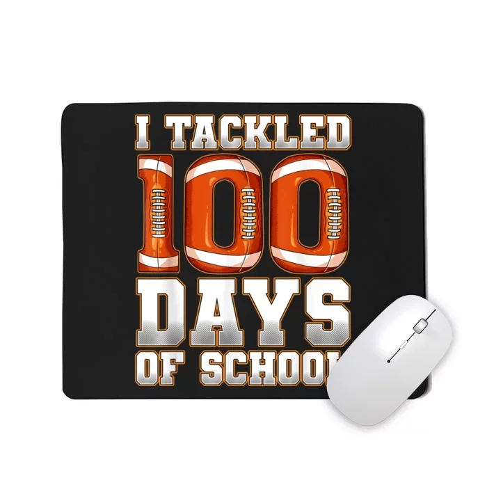 I Tackled 100 Days Of School Football Mousepad