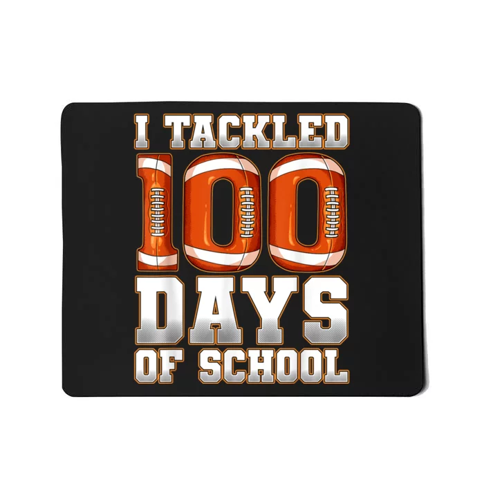 I Tackled 100 Days Of School Football Mousepad