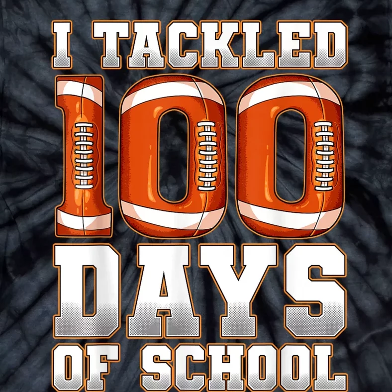 I Tackled 100 Days Of School Football Tie-Dye T-Shirt