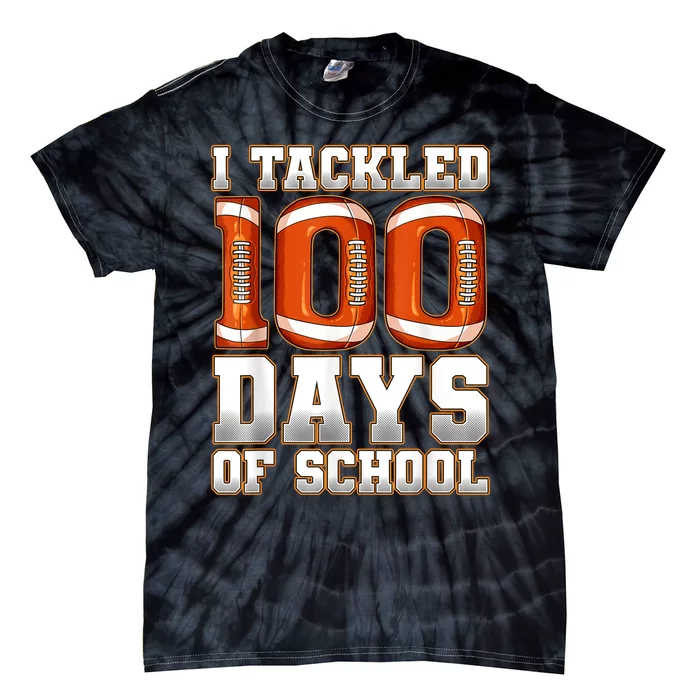 I Tackled 100 Days Of School Football Tie-Dye T-Shirt