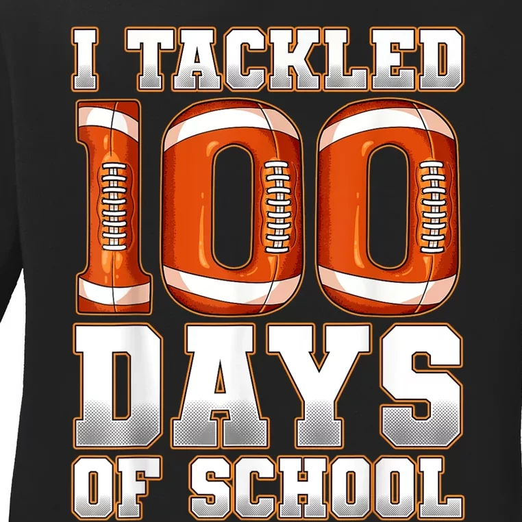 I Tackled 100 Days Of School Football Ladies Long Sleeve Shirt