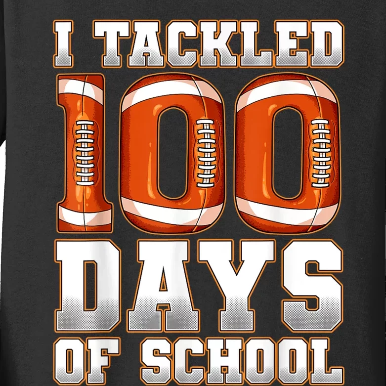 I Tackled 100 Days Of School Football Kids Long Sleeve Shirt