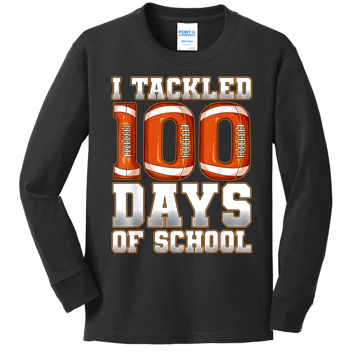 I Tackled 100 Days Of School Football Kids Long Sleeve Shirt