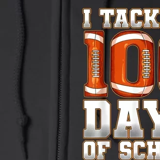 I Tackled 100 Days Of School Football Full Zip Hoodie