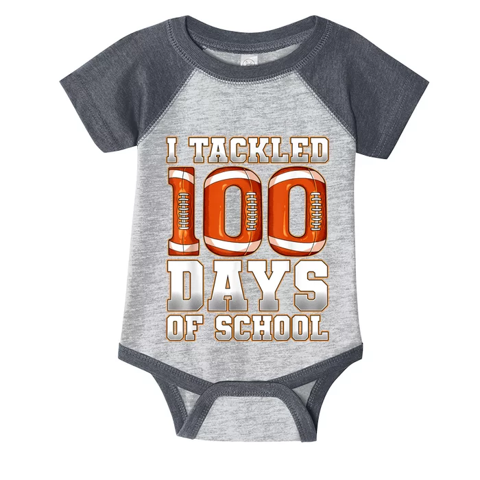 I Tackled 100 Days Of School Football Infant Baby Jersey Bodysuit