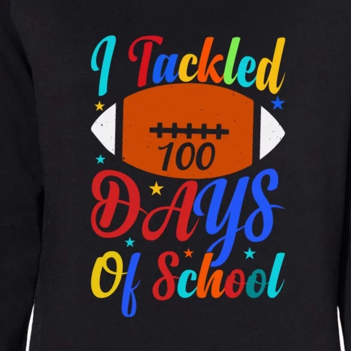 I Tackled 100 Days School 100th Day Football Student Teacher Womens California Wash Sweatshirt