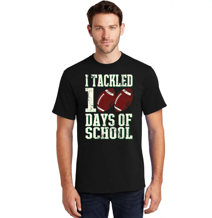 I Tackled 100 Days Of School Football Theme 100th Day Tall T-Shirt