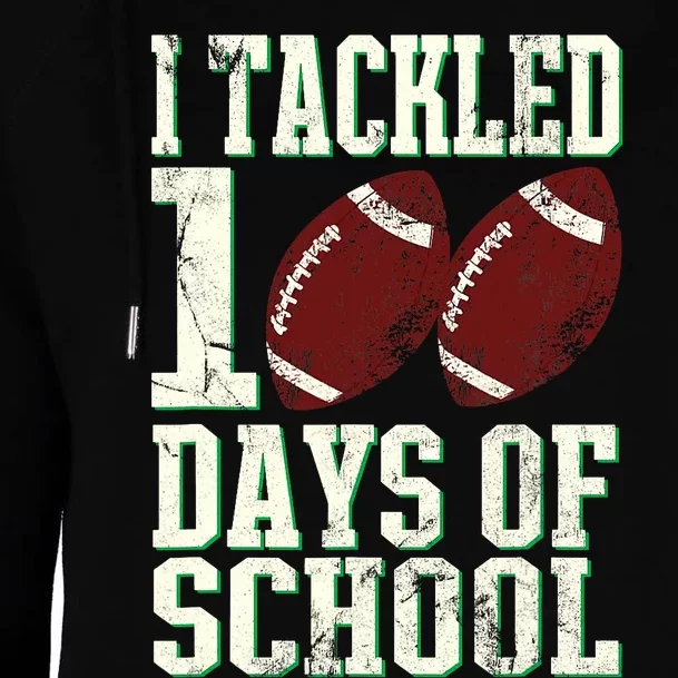 I Tackled 100 Days Of School Football Theme 100th Day Womens Funnel Neck Pullover Hood