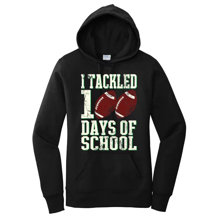 I Tackled 100 Days Of School Football Theme 100th Day Women's Pullover Hoodie