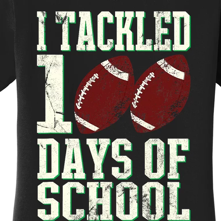 I Tackled 100 Days Of School Football Theme 100th Day Women's T-Shirt