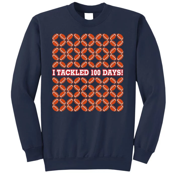 I Tackled 100 Days Football School Celebration Sweatshirt