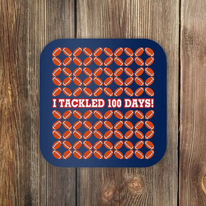 I Tackled 100 Days Football School Celebration Coaster