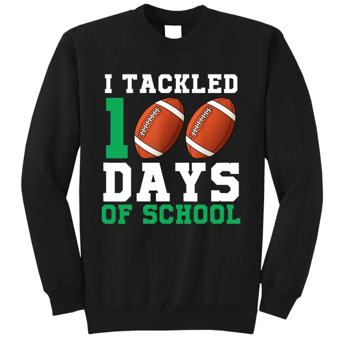 I Tackled 100 Days of School 100th Day of School Student Tall Sweatshirt