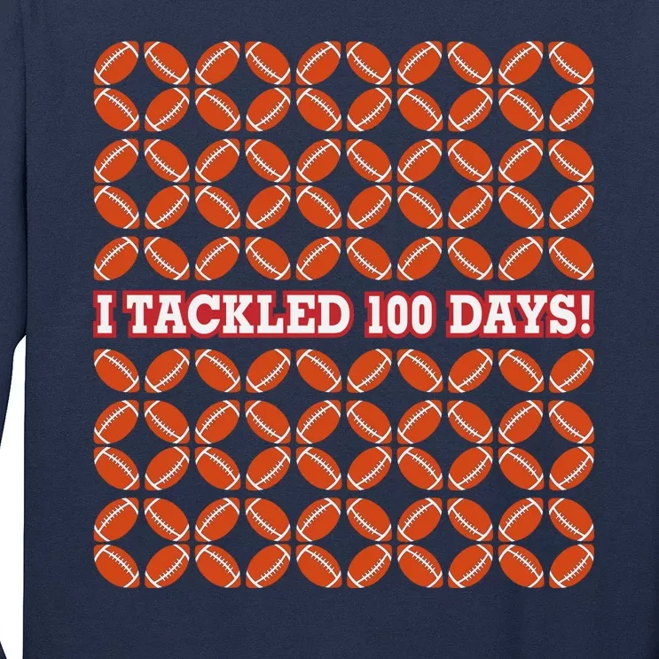 I Tackled 100 Days Of School Football Long Sleeve Shirt