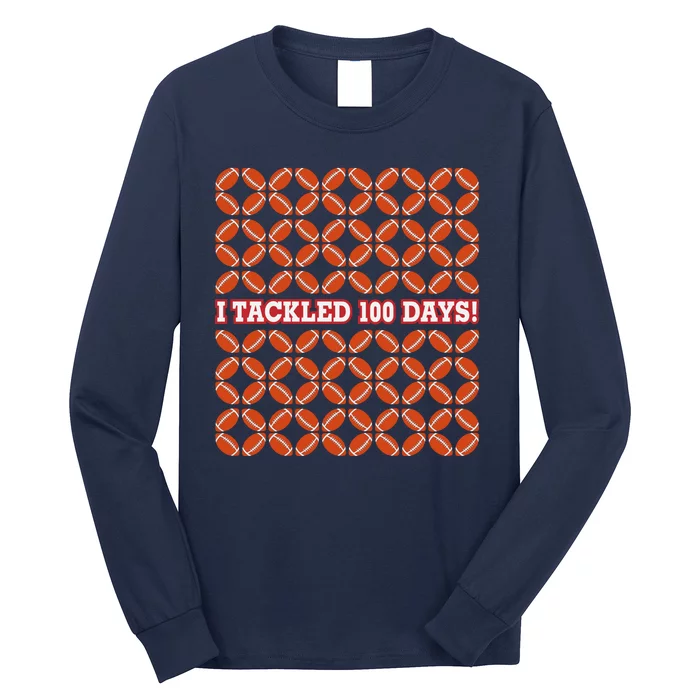 I Tackled 100 Days Of School Football Long Sleeve Shirt