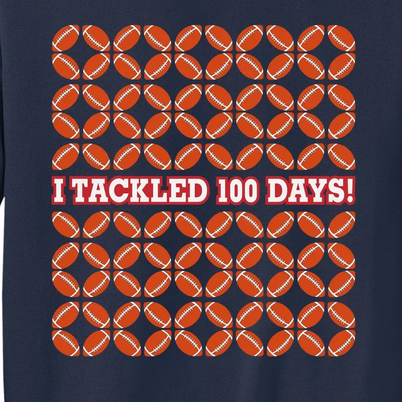 I Tackled 100 Days Of School Football Sweatshirt