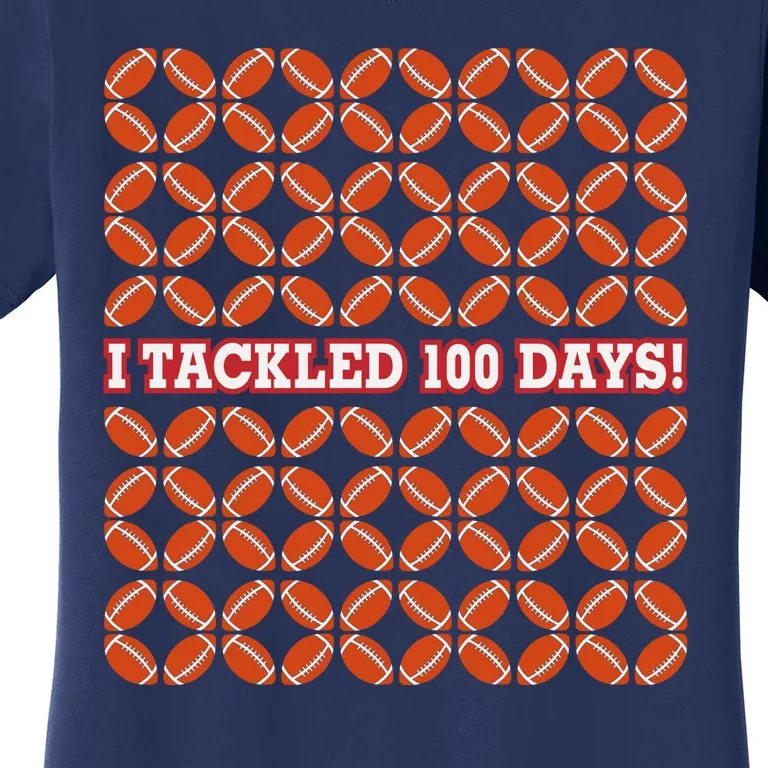 I Tackled 100 Days Of School Football Women's T-Shirt