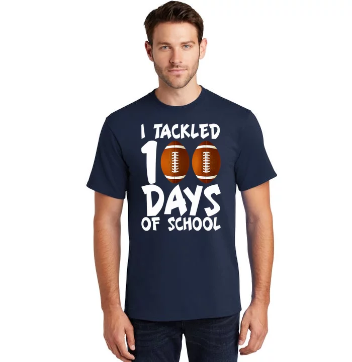 I Tackled 100 Days Of School Football 100th Day Gifts Tall T-Shirt