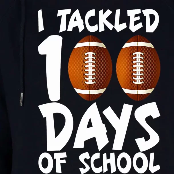 I Tackled 100 Days Of School Football 100th Day Gifts Womens Funnel Neck Pullover Hood